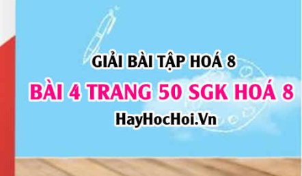 Giải bài 4 trang 50 SGK Hoá 8: Phản ứng hoá học